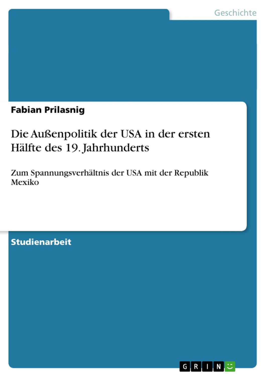 Cover: 9783656641704 | Die Außenpolitik der USA in der ersten Hälfte des 19. Jahrhunderts