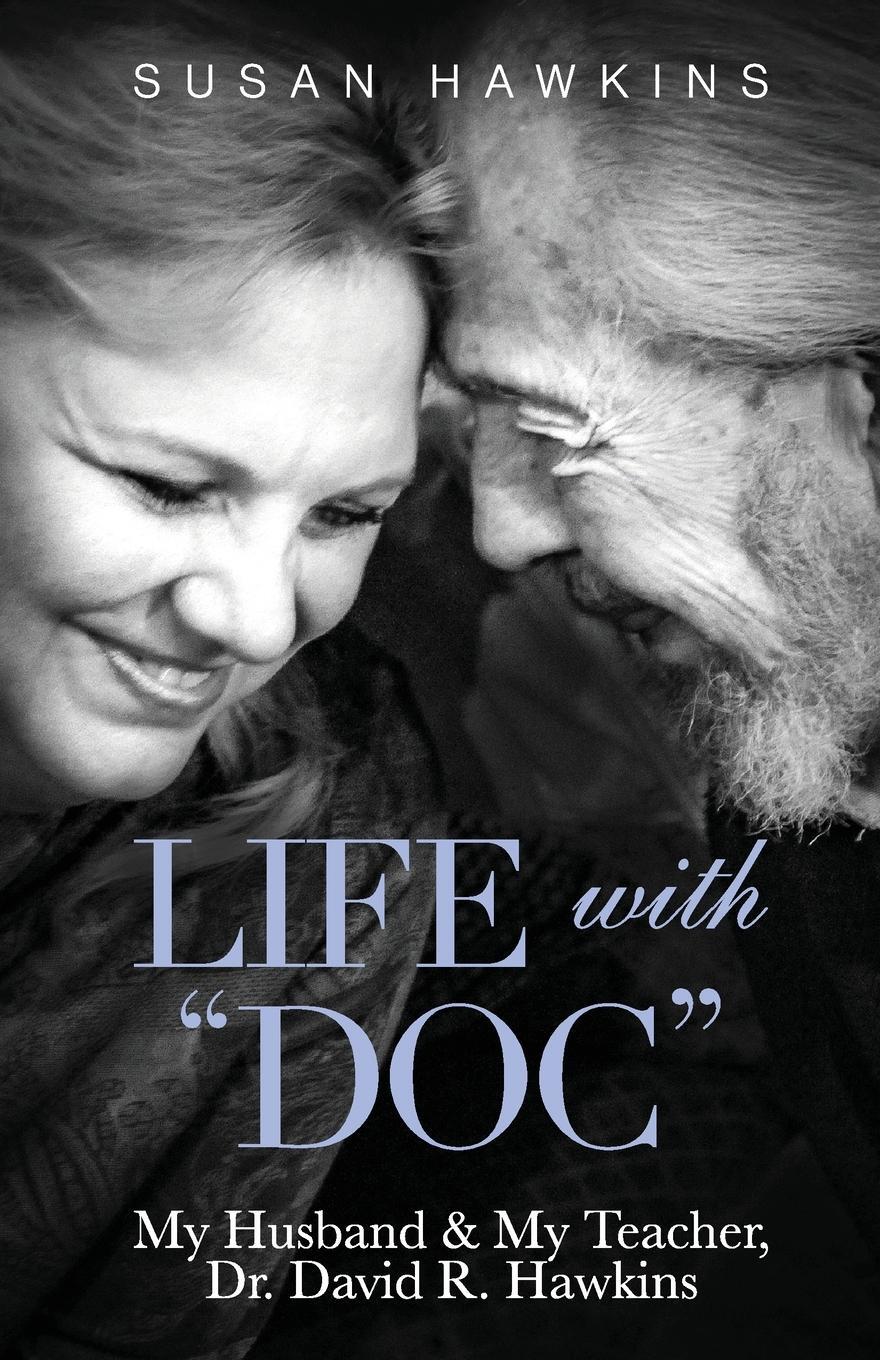 Cover: 9781733376440 | Life with "Doc" | My Husband &amp; My Teacher, Dr. David R. Hawkins | Buch