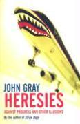 Cover: 9781862077188 | Heresies | Against Progress And Other Illusions | John Gray | Buch