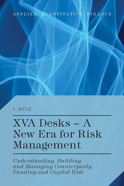 Cover: 9781137448194 | XVA Desks - A New Era for Risk Management | I. Ruiz | Buch | xxiii