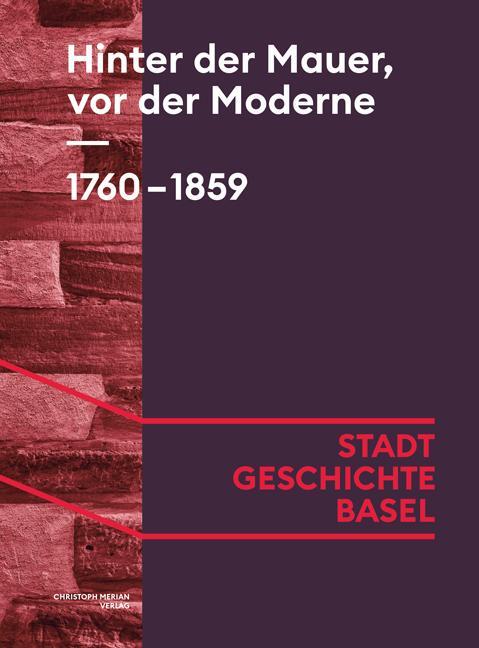 Cover: 9783039690053 | Hinter der Mauer, vor der Moderne. 1760-1859 | Regula Argast (u. a.)