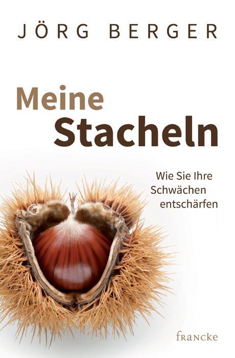 Cover: 9783868275308 | Meine Stacheln | Wie Sie Ihre Schwächen entschärfen | Jörg Berger