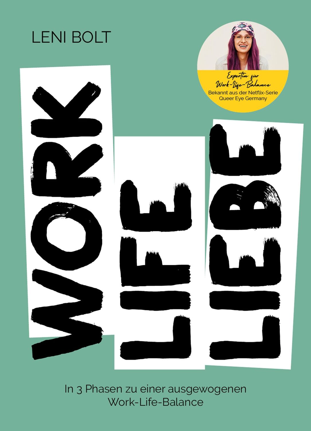 Cover: 9783960969419 | Work Life Liebe | Leni Bolt | Taschenbuch | 192 S. | Deutsch | 2023