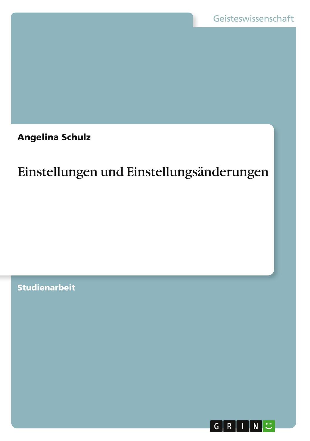 Cover: 9783640820870 | Einstellungen und Einstellungsänderungen | Angelina Schulz | Buch