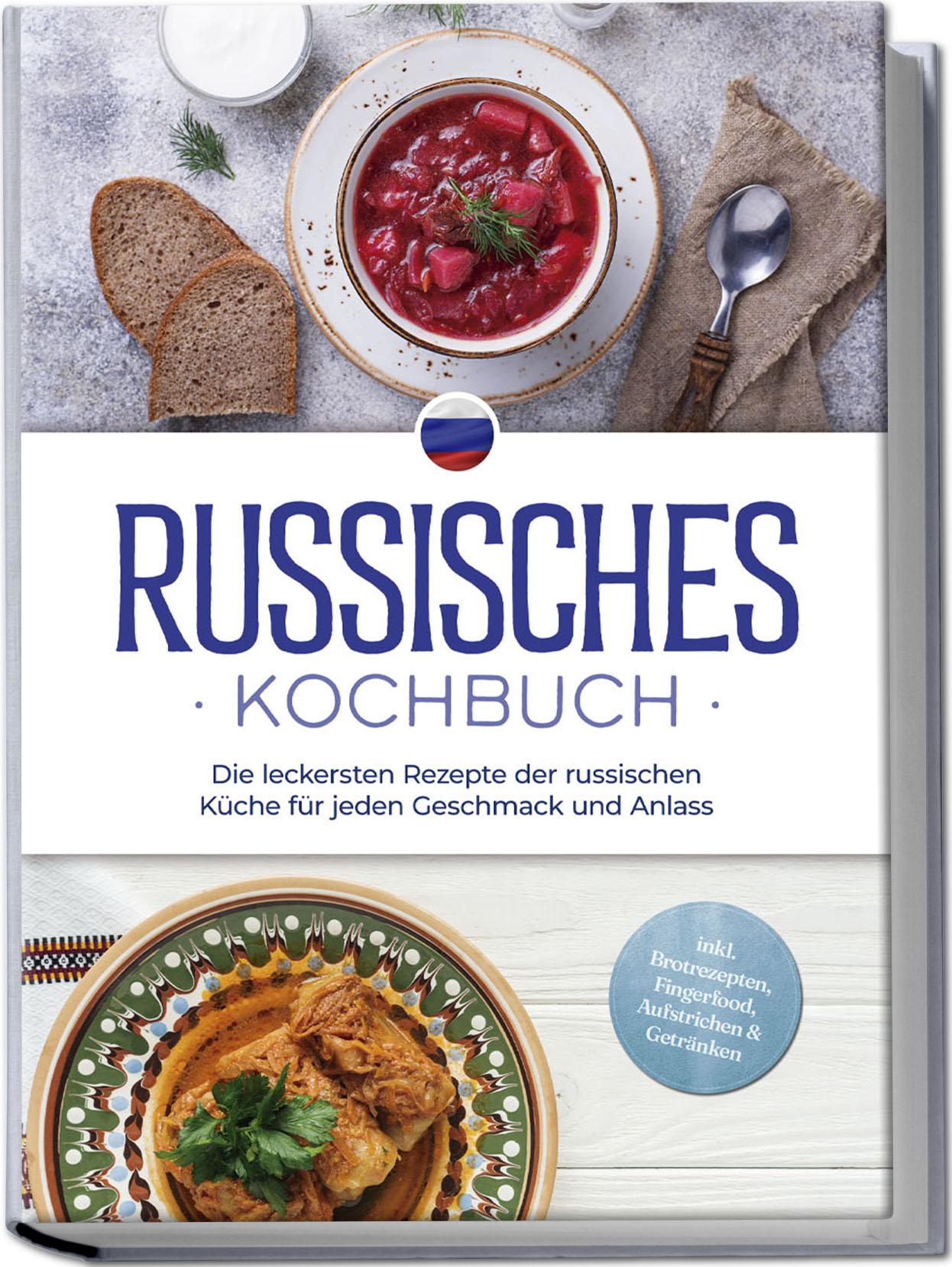 Cover: 9783757610715 | Russisches Kochbuch: Die leckersten Rezepte der russischen Küche...