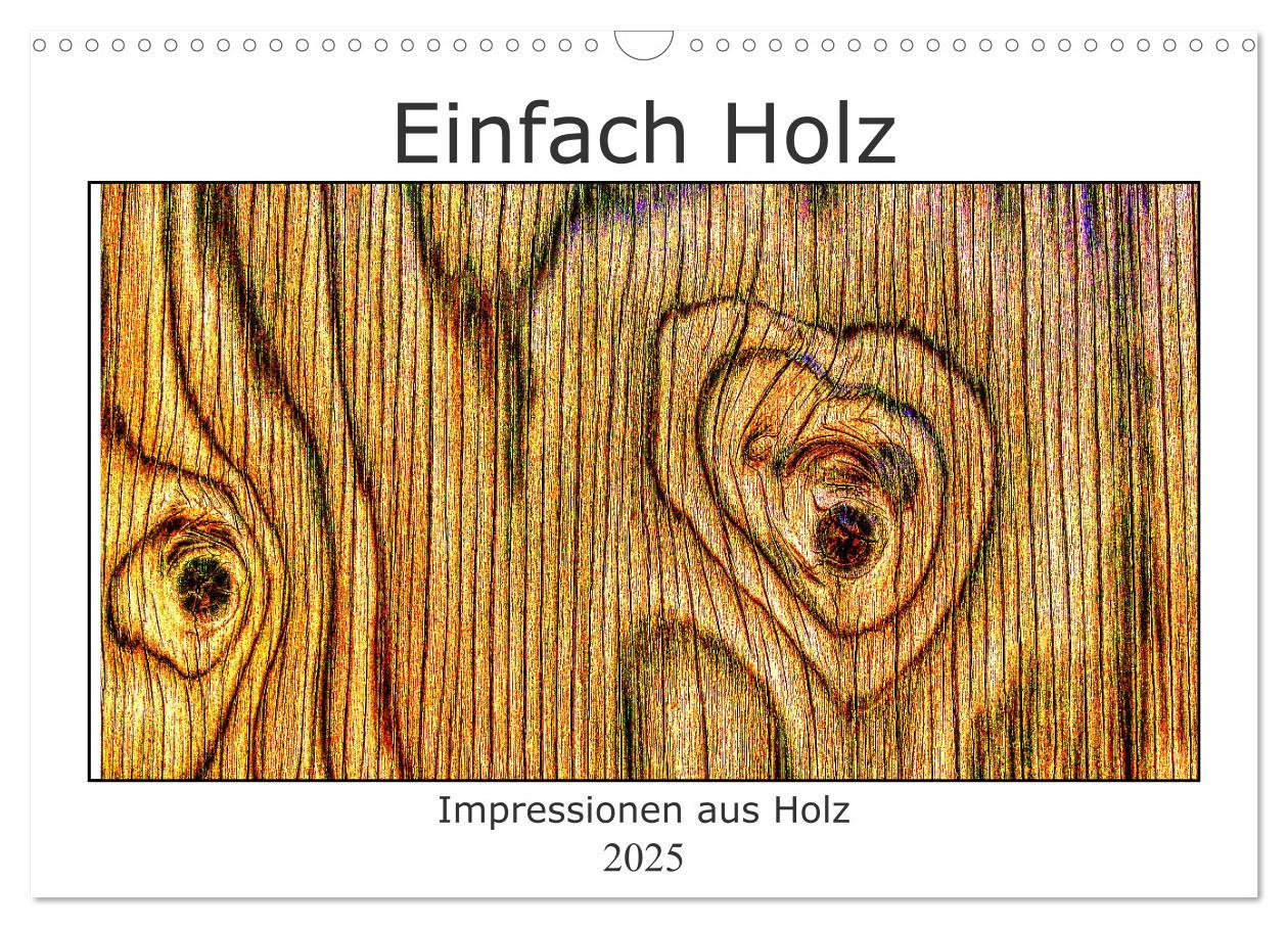 Cover: 9783435033119 | Einfach Holz (Wandkalender 2025 DIN A3 quer), CALVENDO Monatskalender