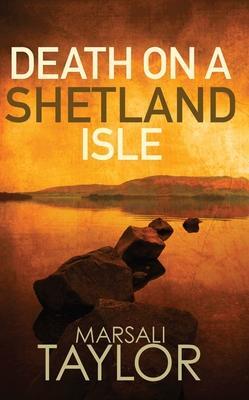 Cover: 9780749023942 | Death on a Shetland Isle | Marsali Taylor | Taschenbuch | Cass Lynch