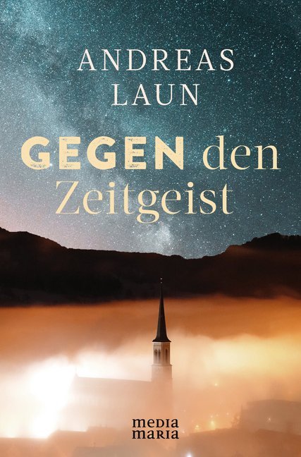 Cover: 9783947931101 | Gegen den Zeitgeist | Andreas Laun | Buch | 142 S. | Deutsch | 2019