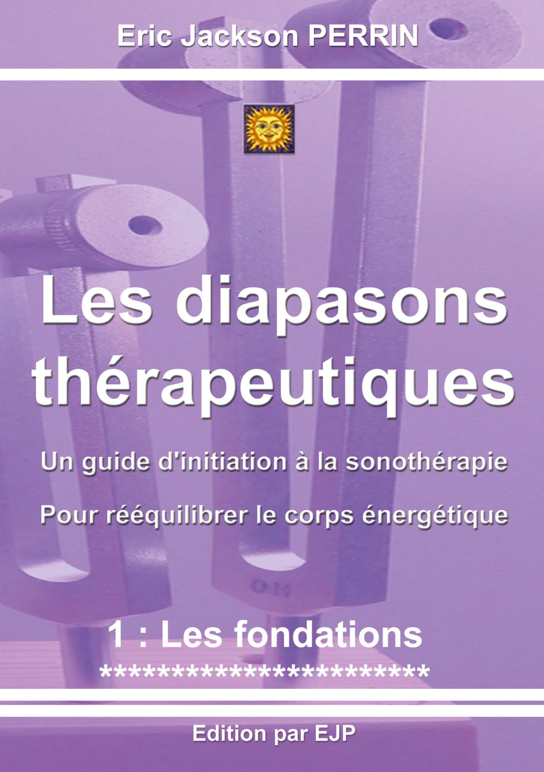 Cover: 9791094871676 | Les diapasons thérapeutiques | 1: Les fondations VERSION JUILLET 2024