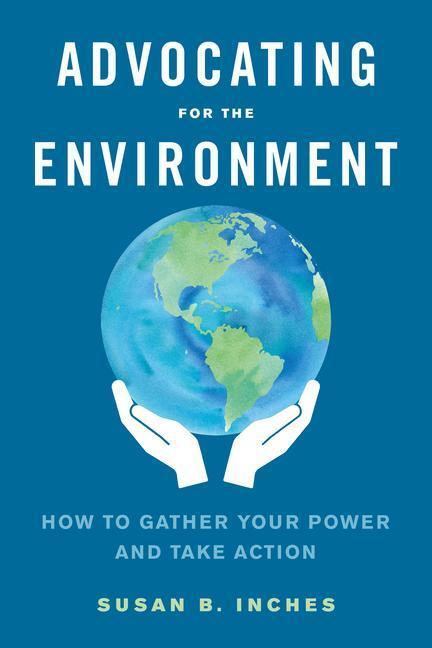 Cover: 9781623176174 | Advocating for the Environment: How to Gather Your Power and Take...