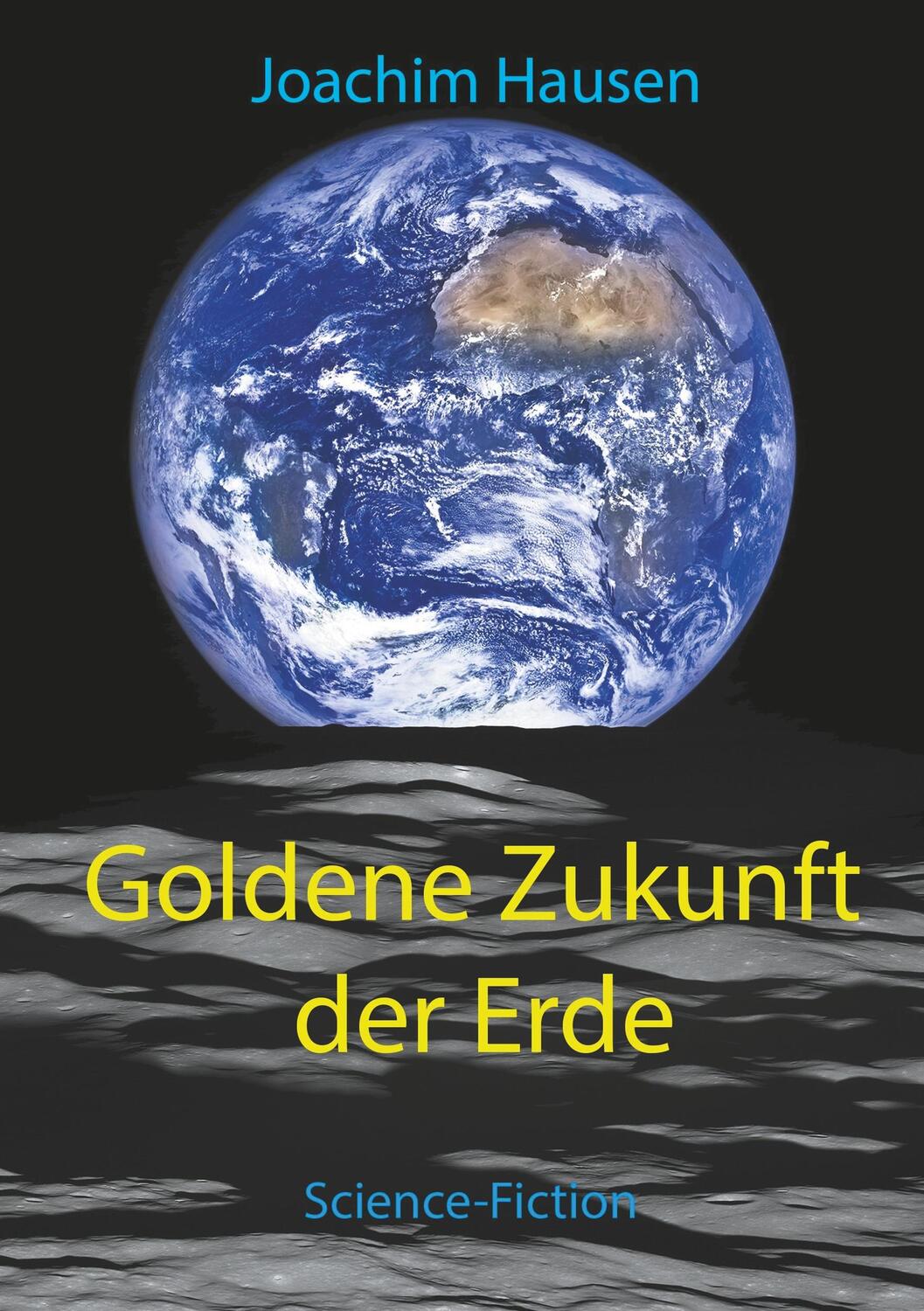 Cover: 9783751934886 | Goldene Zukunft der Erde | Joachim Hausen | Taschenbuch | Paperback