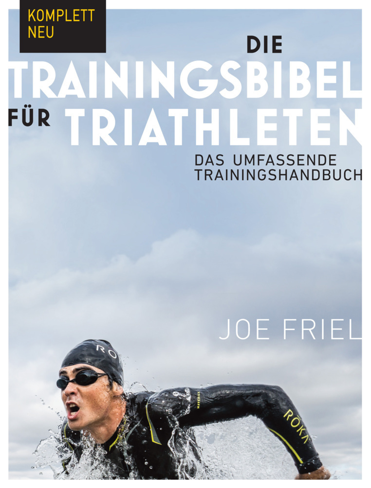 Cover: 9783957260185 | Die Trainingsbibel für Triathleten | Joe Friel | Taschenbuch | Deutsch