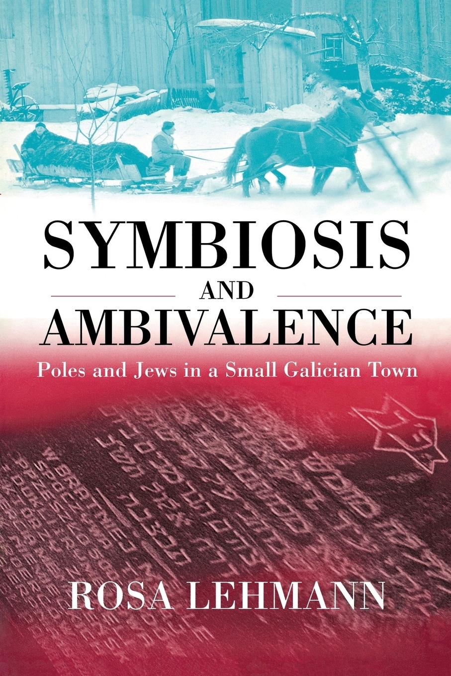 Cover: 9781571815057 | Symbiosis and Ambivalence | Poles and Jews in a Small Galician Town