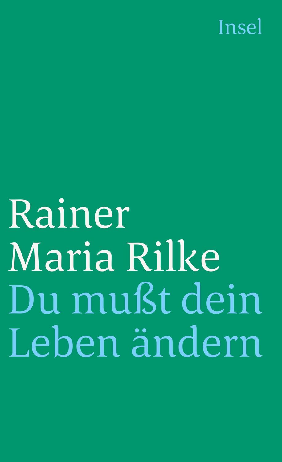 Cover: 9783458349181 | Du mußt Dein Leben ändern | Über das Leben | Rainer Maria Rilke | Buch