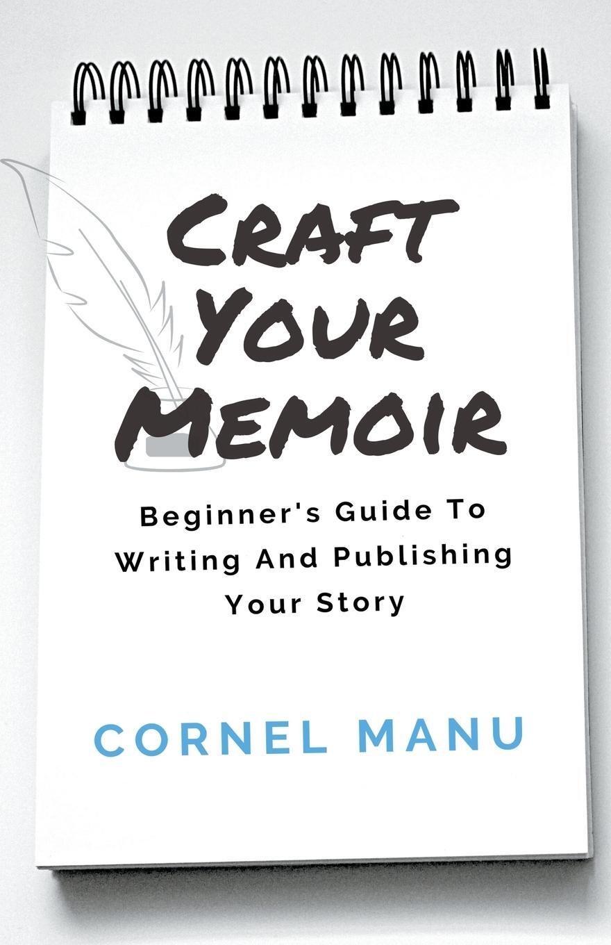 Cover: 9798201287719 | Craft Your Memoir | Cornel Manu | Taschenbuch | Paperback | Englisch