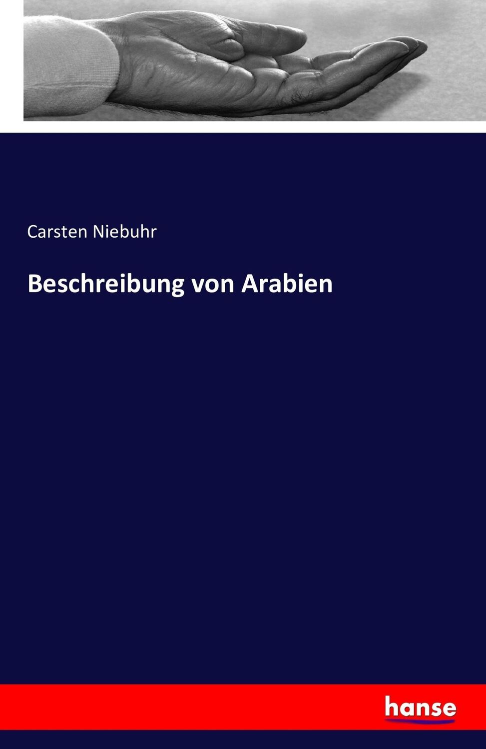 Cover: 9783742844187 | Beschreibung von Arabien | Carsten Niebuhr | Taschenbuch | Paperback