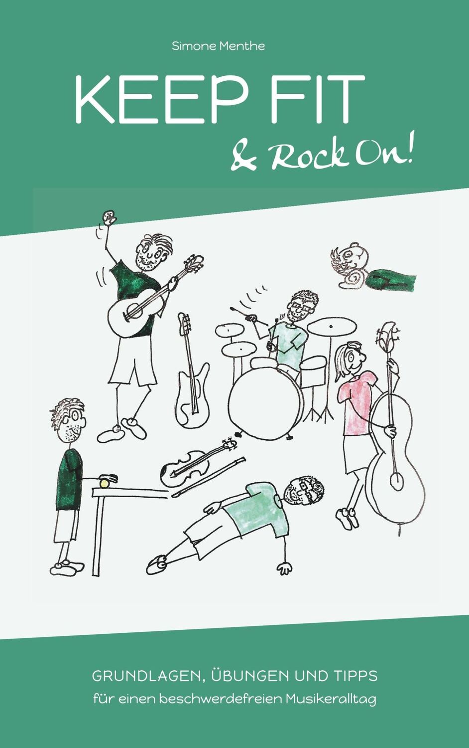 Cover: 9783752835045 | Keep Fit and Rock On | Simone Menthe | Taschenbuch | Paperback | 84 S.