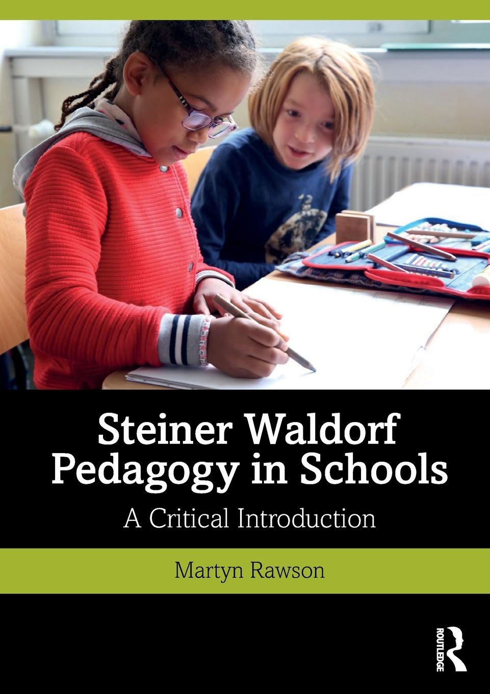 Cover: 9780367333980 | Steiner Waldorf Pedagogy in Schools | A Critical Introduction | Rawson