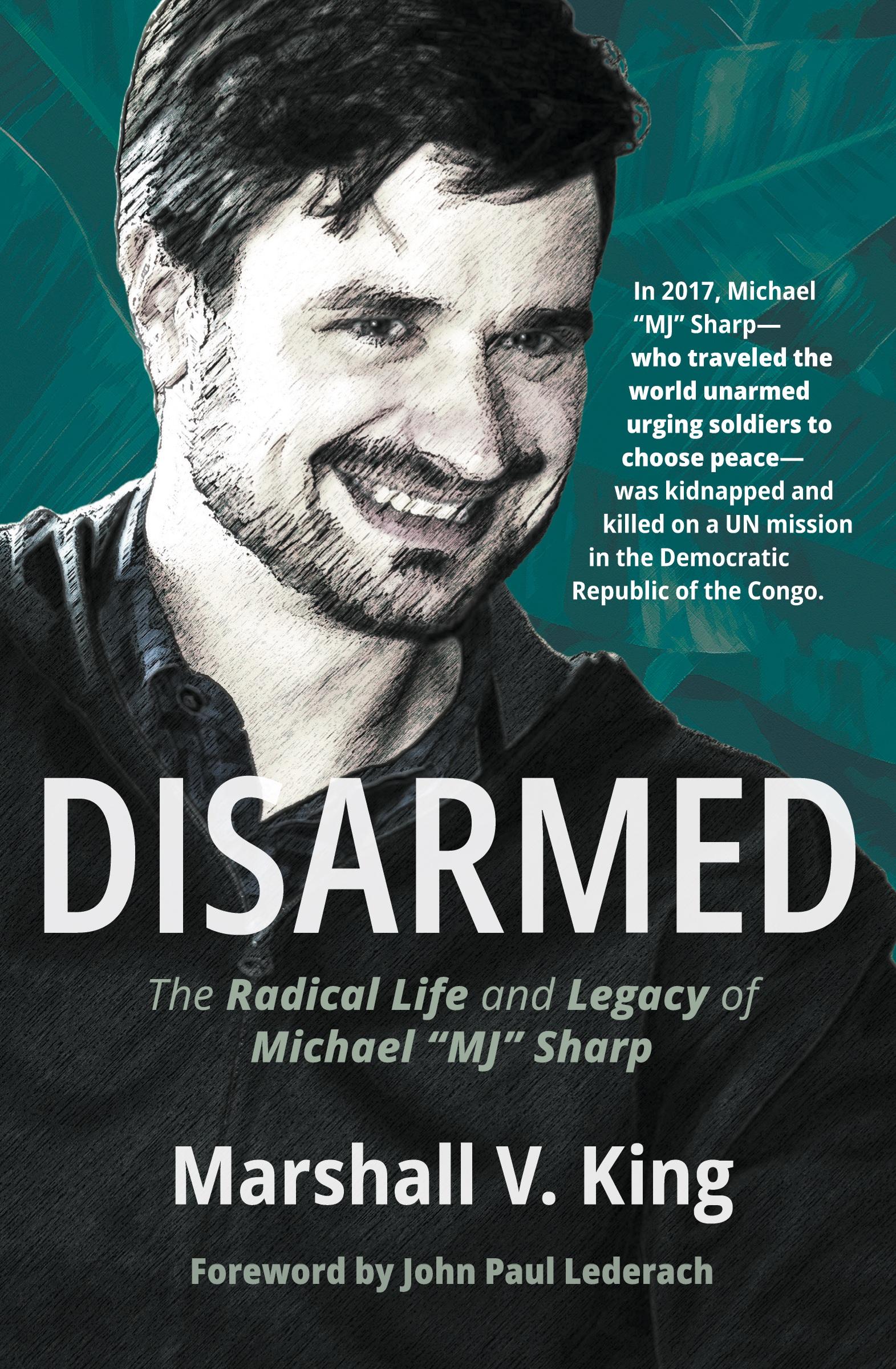 Cover: 9781513808338 | Disarmed | The Radical Life and Legacy of Michael Mj Sharp | King