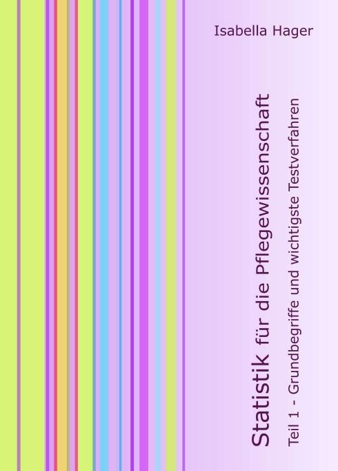 Cover: 9783991108009 | Statistik für die Pflegewissenschaft | Isabella Hager | Taschenbuch