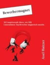 Cover: 9783863080006 | Bewerbermagnet | Axel Haitzer | Buch | HC gerader Rücken kaschiert