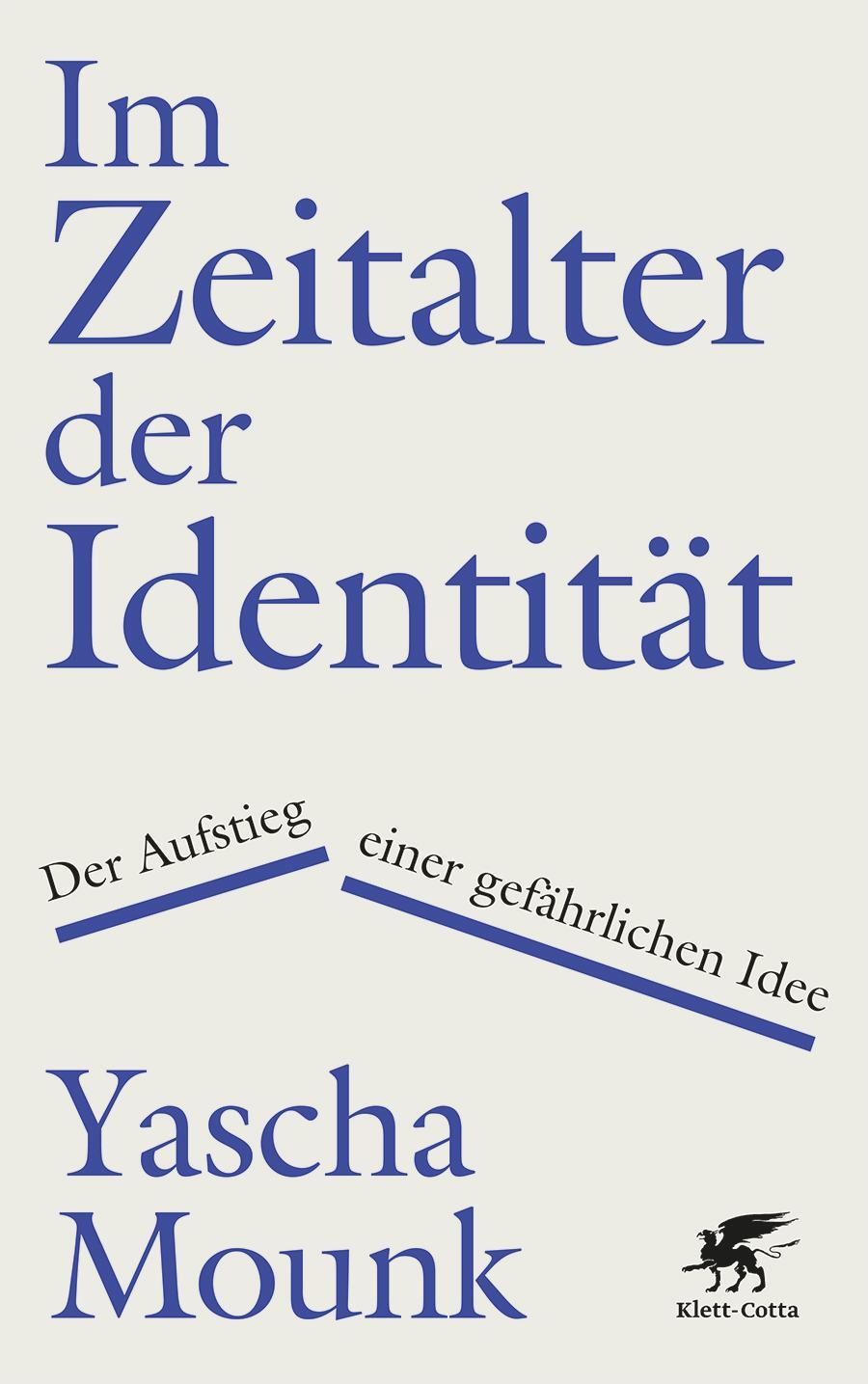 Cover: 9783608986990 | Im Zeitalter der Identität | Der Aufstieg einer gefährlichen Idee