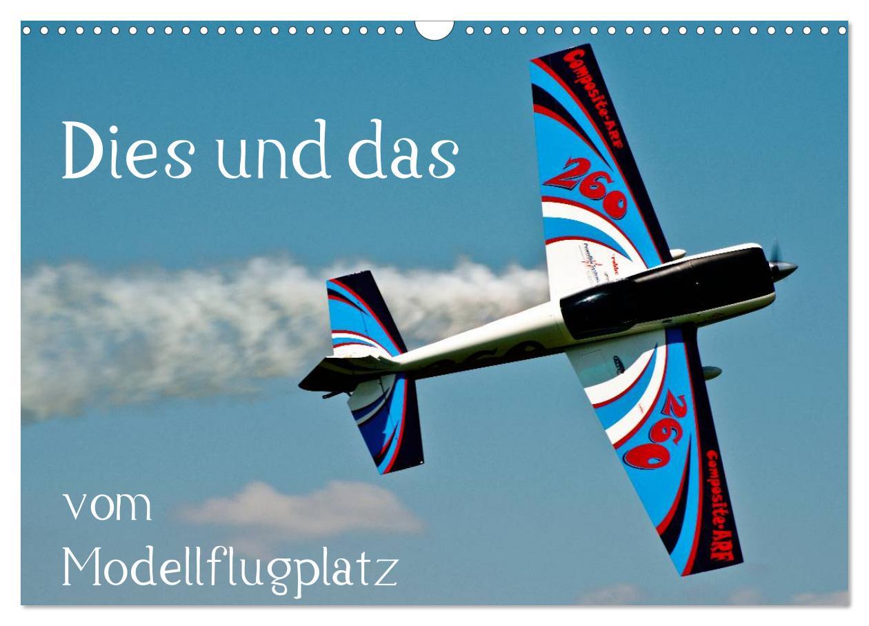 Cover: 9783435702909 | Dies und das vom Modellflugplatz (Wandkalender 2025 DIN A3 quer),...