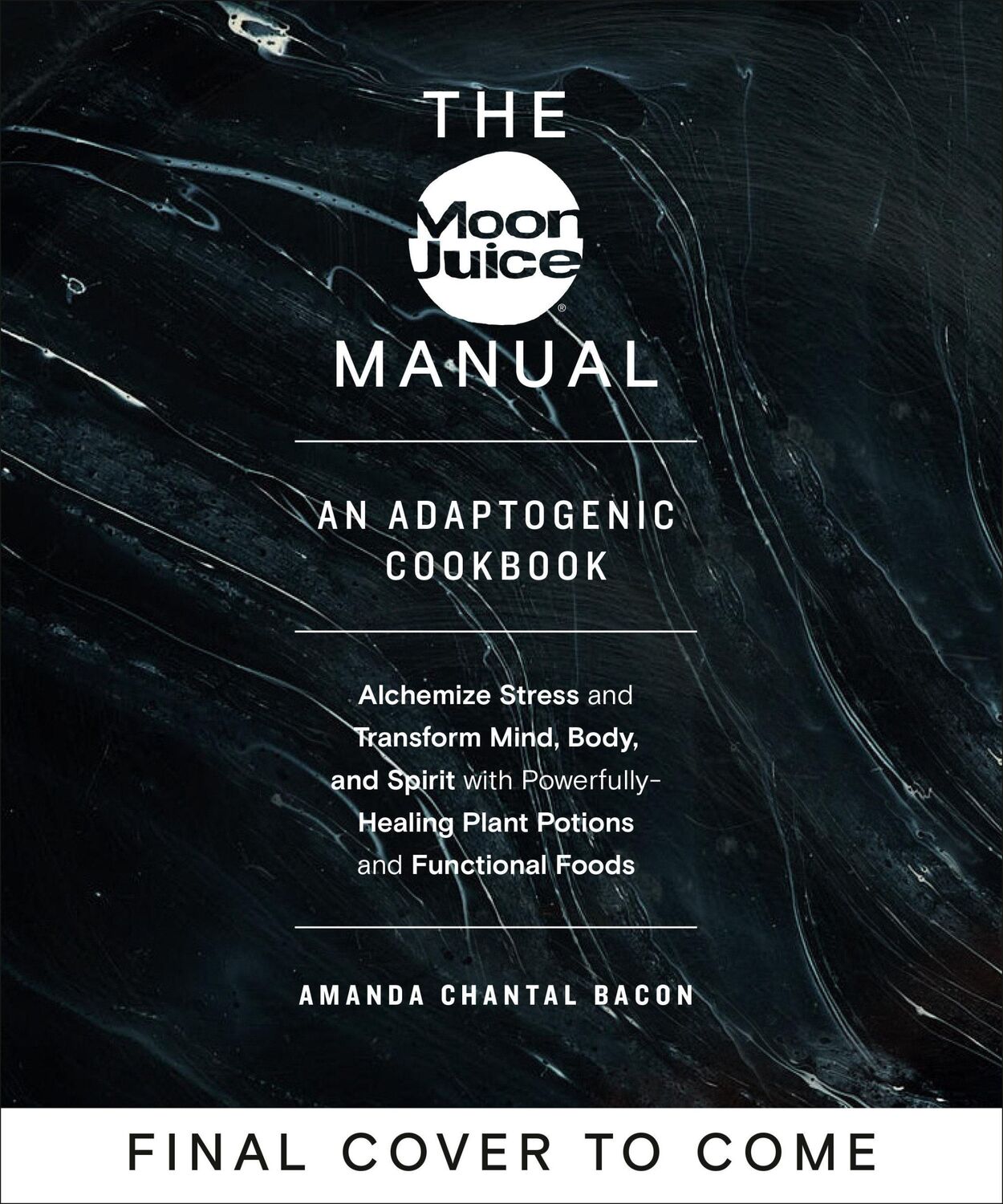 Cover: 9780593083963 | The Moon Juice Manual | Adaptogenic Recipes for Natural Stress Relief