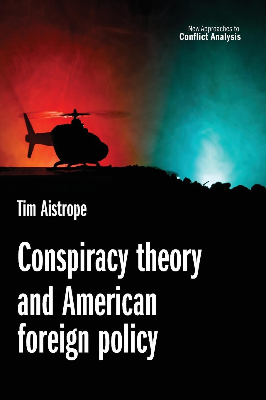 Cover: 9781526139382 | Conspiracy theory and American foreign policy | Tim Aistrope | Buch