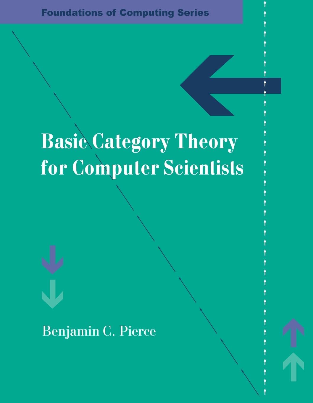 Cover: 9780262660716 | Basic Category Theory for Computer Scientists | Benjamin C. Pierce