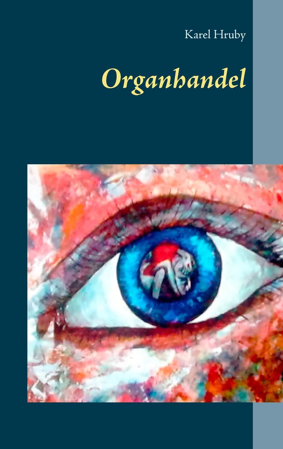 Cover: 9783743194496 | Organhandel | Karel Hruby | Taschenbuch | Paperback | 212 S. | Deutsch