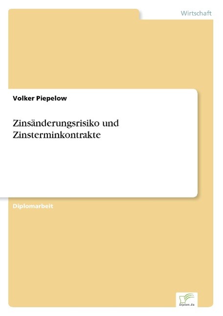 Cover: 9783838619996 | Zinsänderungsrisiko und Zinsterminkontrakte | Volker Piepelow | Buch