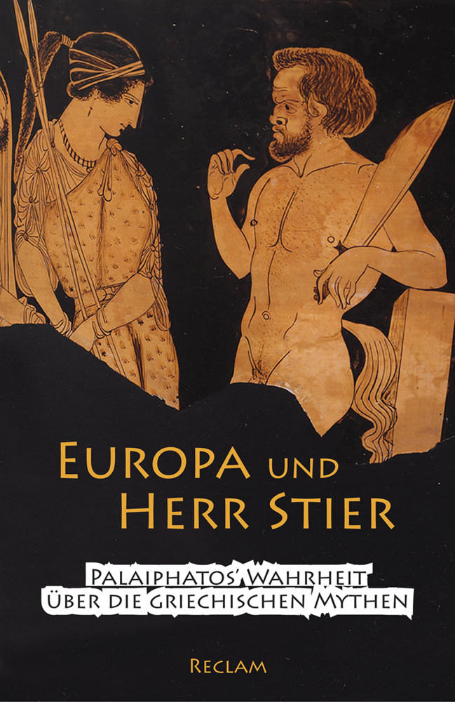 Cover: 9783150194584 | Europa und Herr Stier. Palaiphatos' Wahrheit über die griechischen...