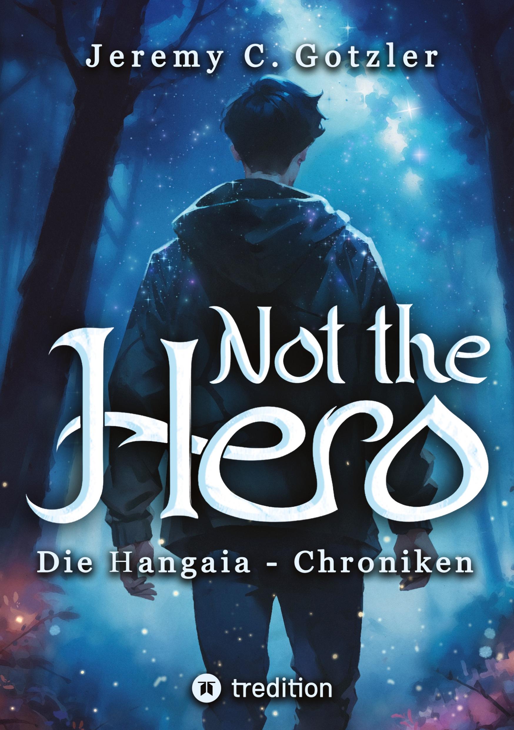 Cover: 9783384274045 | Not the Hero - Die Hangaia-Chroniken | Jeremy C. Gotzler | Taschenbuch