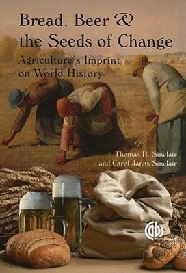 Cover: 9781845937041 | Bread, Beer and the Seeds of Change | Thomas R Sinclair (u. a.) | Buch