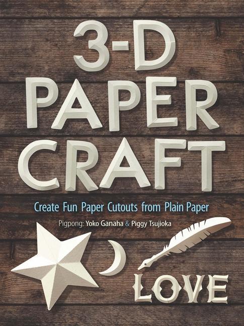 Cover: 9780486842769 | 3-D Papercraft: Create Fun Paper Cutouts from Plain Paper | Buch