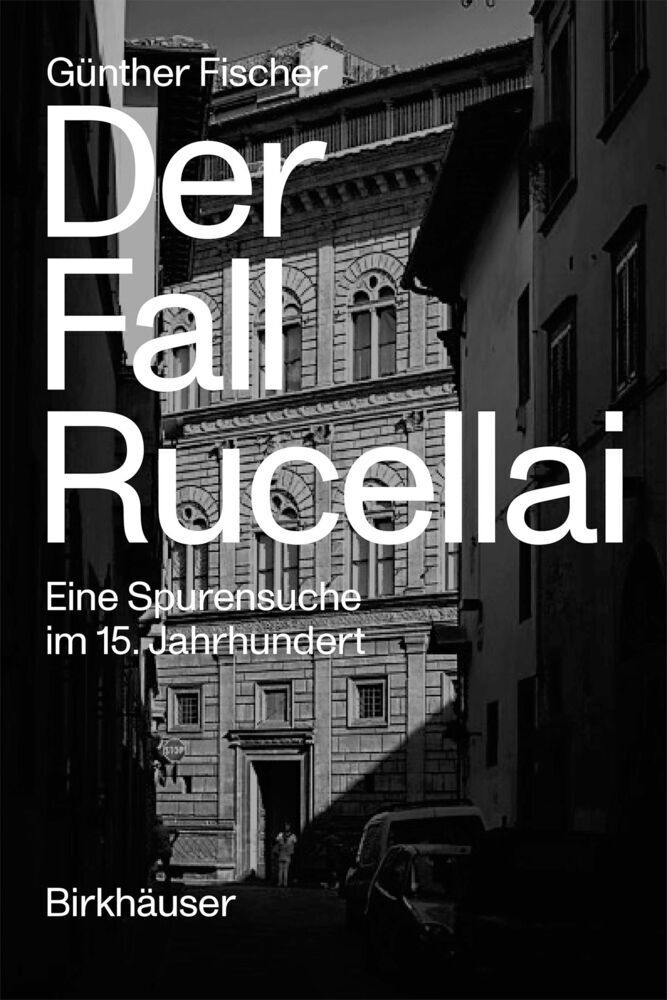 Cover: 9783035623901 | Der Fall Rucellai | Eine Spurensuche im 15. Jahrhundert | Fischer