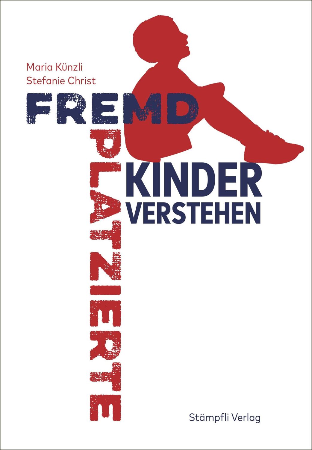 Cover: 9783727260919 | Fremdplatzierte Kinder verstehen | Maria Künzli (u. a.) | Taschenbuch