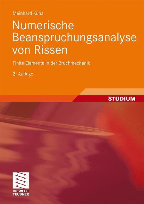 Cover: 9783834810069 | Numerische Beanspruchungsanalyse von Rissen | Meinhard Kuna | Buch