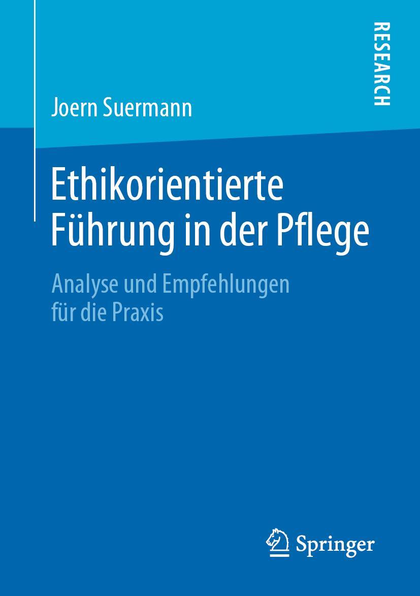 Cover: 9783658289157 | Ethikorientierte Führung in der Pflege | Joern Suermann | Taschenbuch