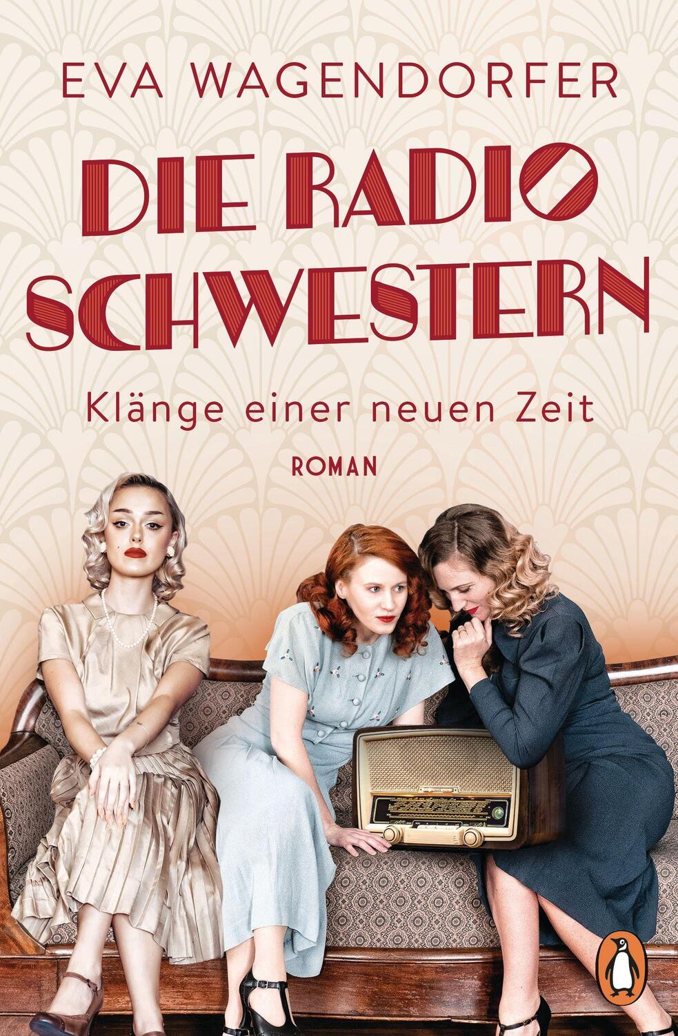 Cover: 9783328107965 | Die Radioschwestern - Klänge einer neuen Zeit | Eva Wagendorfer | Buch