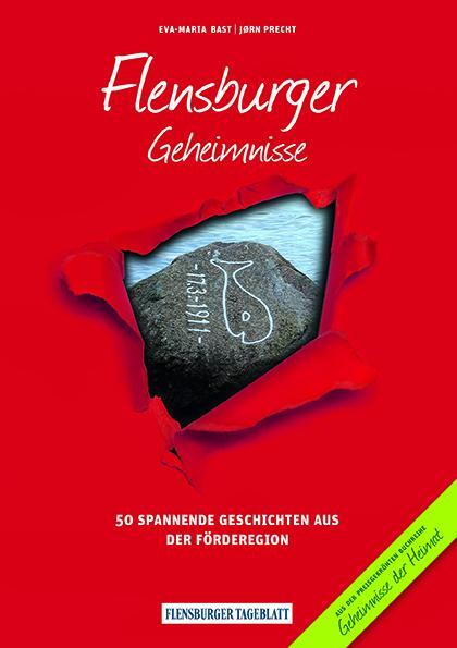 Cover: 9783946581000 | Flensburger Geheimnisse | 50 Spannende Geschichten aus der Förderegion