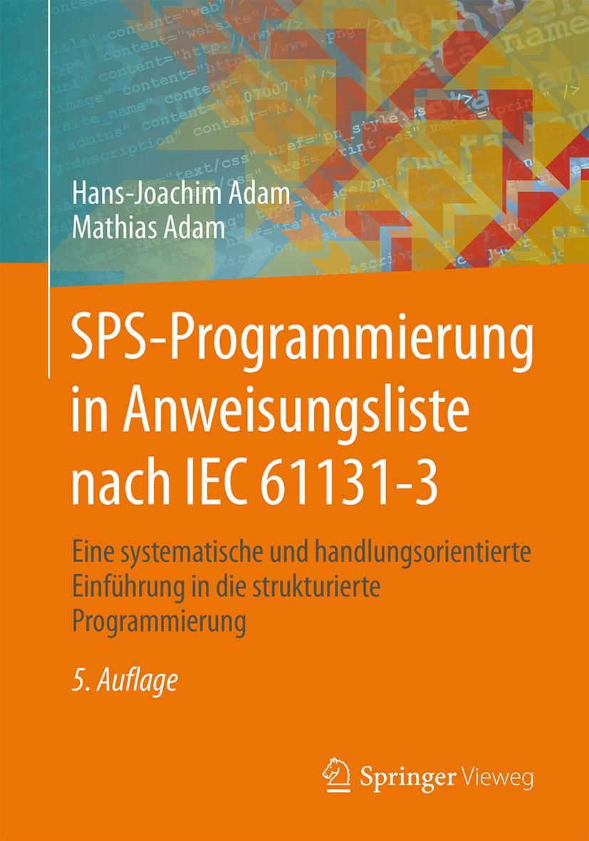 Cover: 9783662467152 | SPS-Programmierung in Anweisungsliste nach IEC 61131-3 | Adam (u. a.)