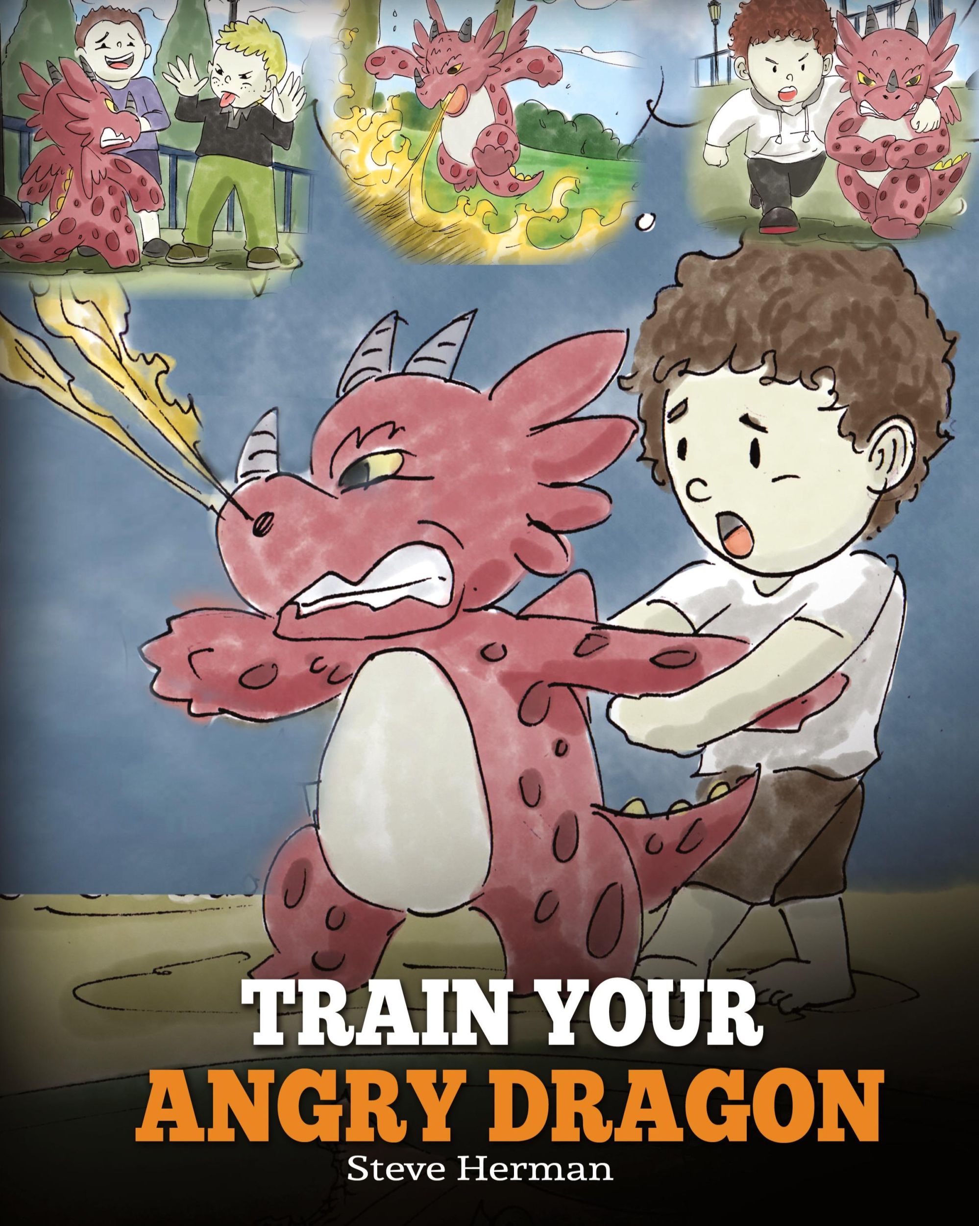 Cover: 9781948040075 | Train Your Angry Dragon | Steve Herman | Taschenbuch | My Dragon Books