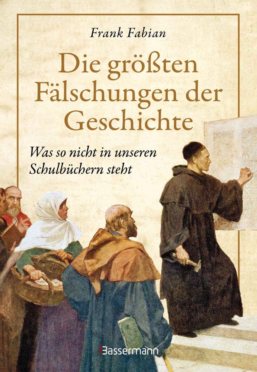 Cover: 9783809443414 | Die größten Fälschungen der Geschichte | Frank Fabian | Buch | 336 S.