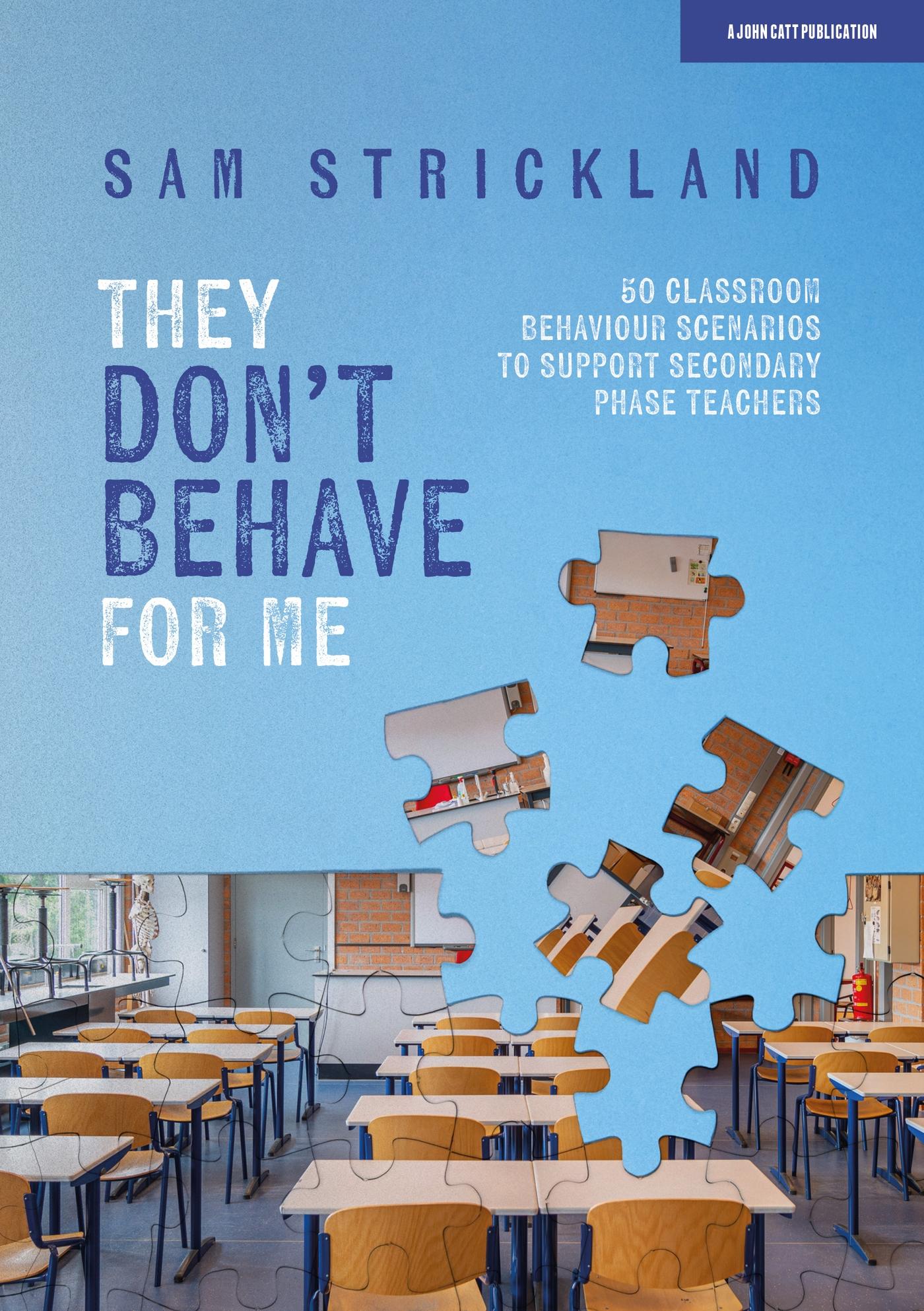 Cover: 9781398388666 | They Don't Behave for Me: 50 classroom behaviour scenarios to...