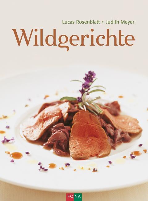 Cover: 9783037806289 | Wildgerichte | Lucas Rosenblatt (u. a.) | Buch | 93 S. | Deutsch