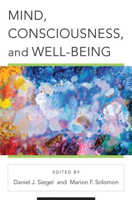 Cover: 9780393713312 | Mind, Consciousness, and Well-Being | Daniel J. Siegel (u. a.) | Buch