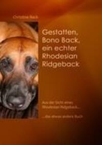 Cover: 9783842334120 | Gestatten, Bono Back, ein echter Rhodesian Ridgeback | Christine Back