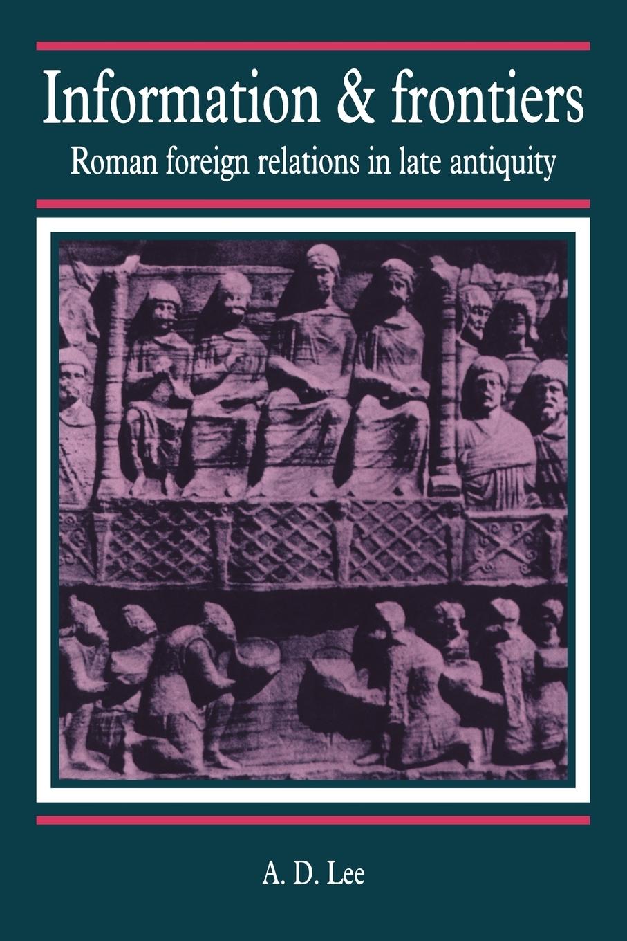 Cover: 9780521028257 | Information and Frontiers | Roman Foreign Relations in Late Antiquity